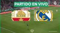 Real Madrid vs. Elche EN VIVO vía DIRECTV y DSports por LaLiga – Notifrontera